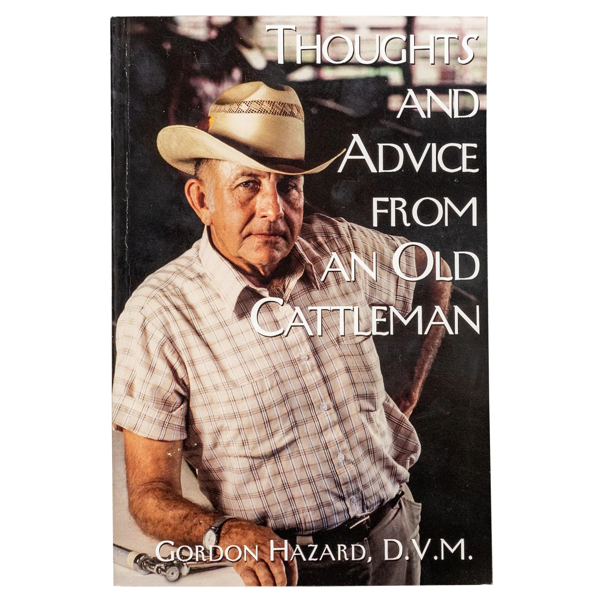 Thoughts and Advice from an Old Cattleman